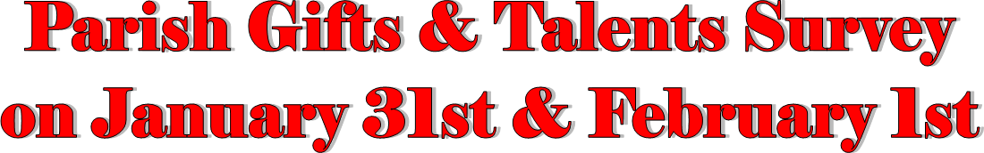 Heading Text saying Parish Gifts and Talents Survey January 31st and February 1st